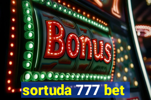 sortuda 777 bet