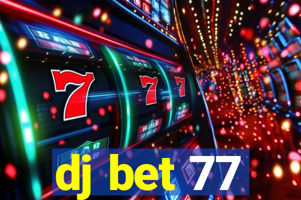 dj bet 77