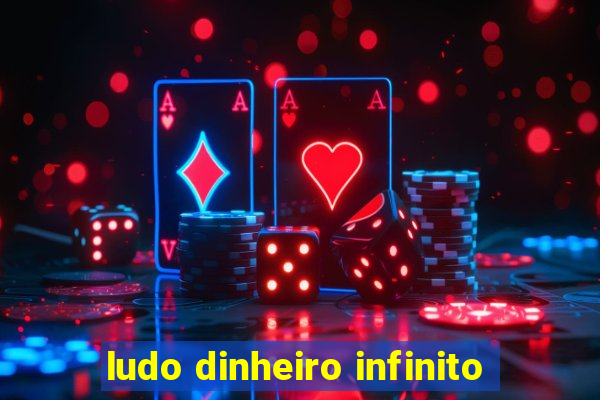 ludo dinheiro infinito