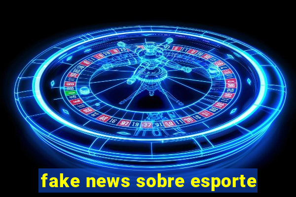 fake news sobre esporte