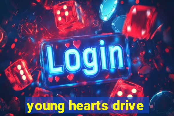 young hearts drive