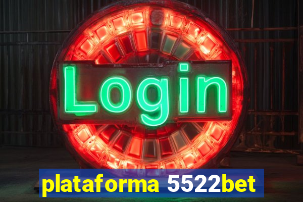 plataforma 5522bet