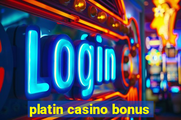 platin casino bonus