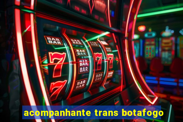 acompanhante trans botafogo