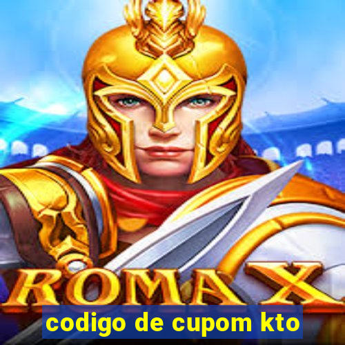 codigo de cupom kto