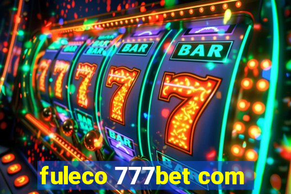 fuleco 777bet com