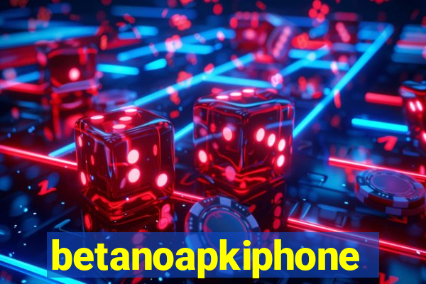 betanoapkiphone