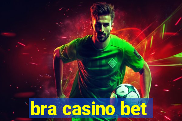 bra casino bet