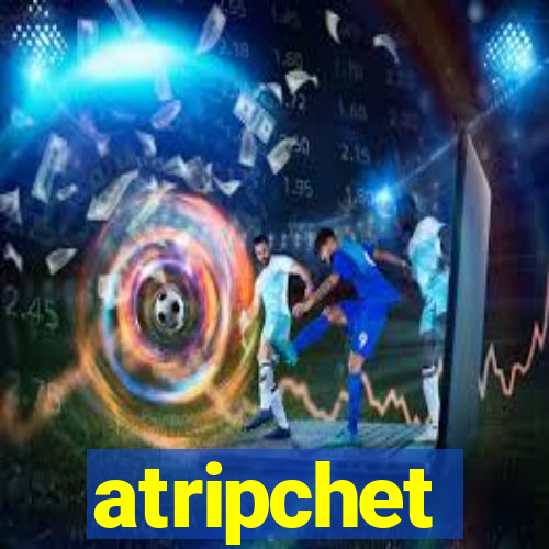 atripchet