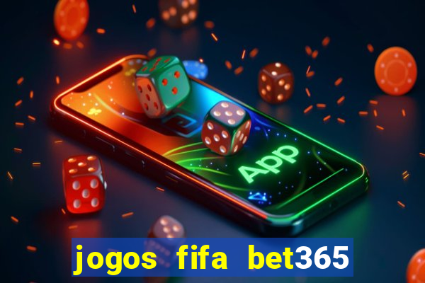 jogos fifa bet365 8 minutos