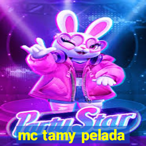 mc tamy pelada