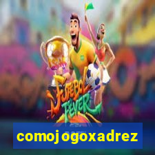 comojogoxadrez