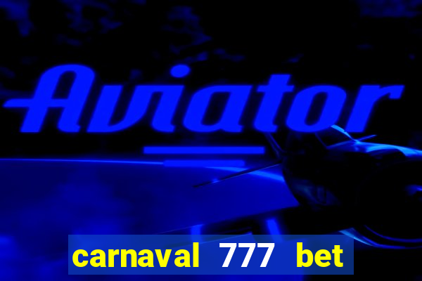 carnaval 777 bet paga mesmo