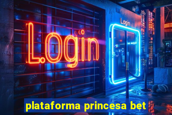 plataforma princesa bet