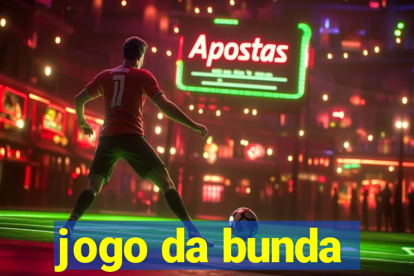 jogo da bunda