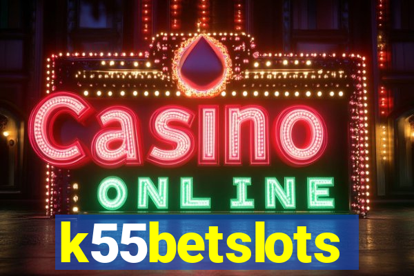 k55betslots