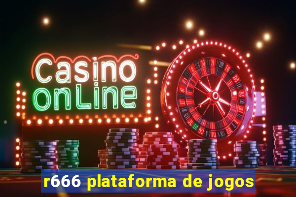 r666 plataforma de jogos