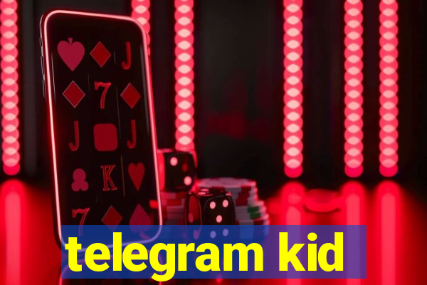 telegram kid