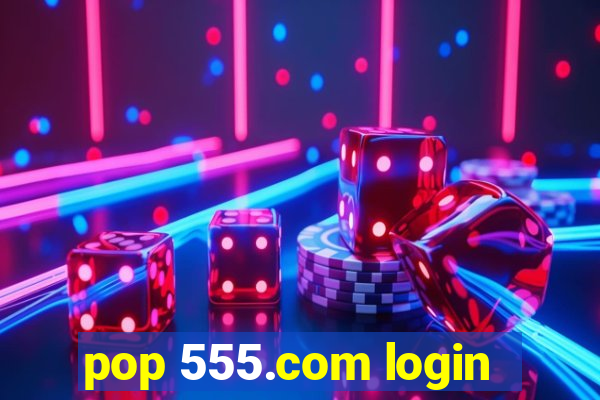 pop 555.com login