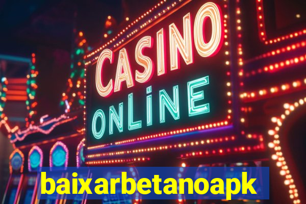 baixarbetanoapk