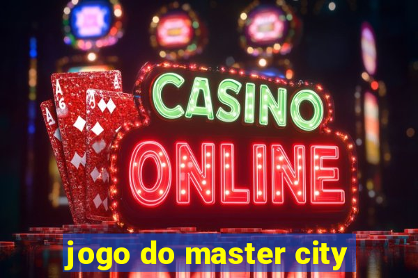 jogo do master city