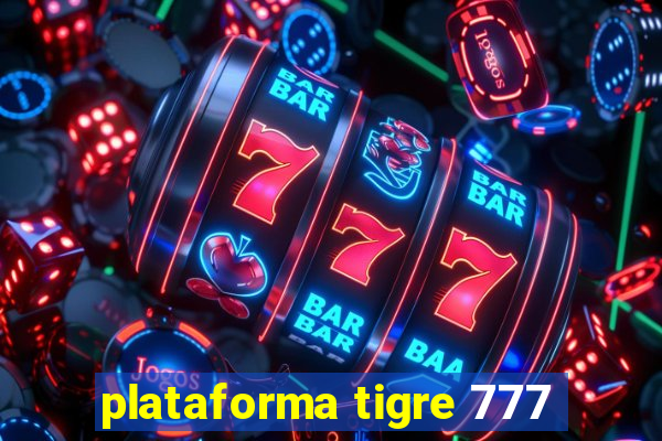 plataforma tigre 777