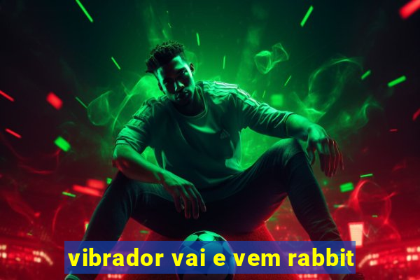 vibrador vai e vem rabbit