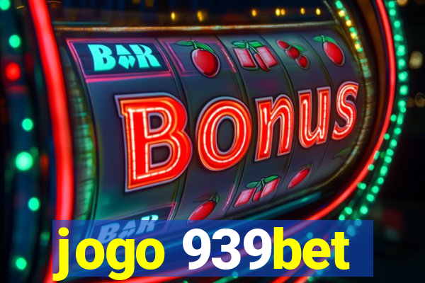 jogo 939bet