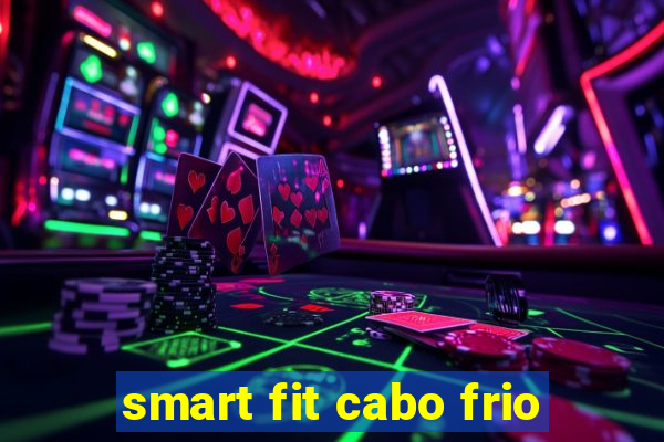 smart fit cabo frio