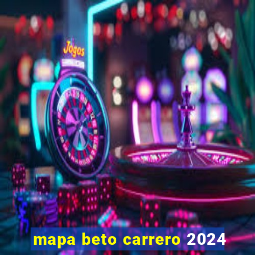 mapa beto carrero 2024