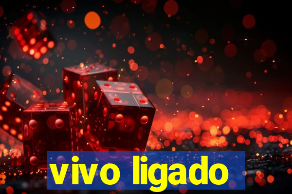 vivo ligado