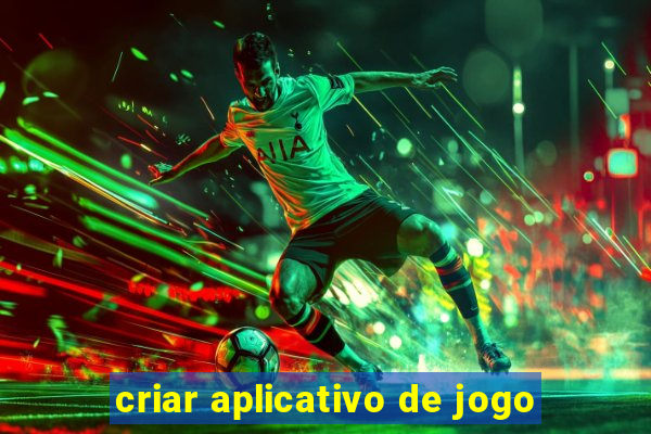 criar aplicativo de jogo