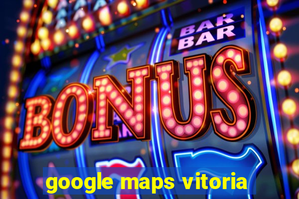 google maps vitoria