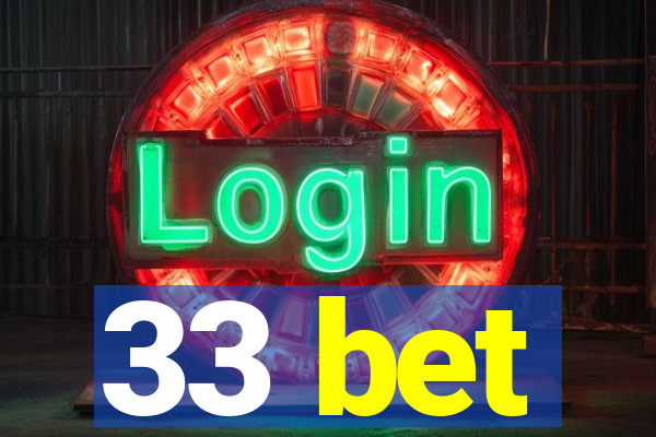 33 bet