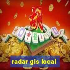 radar gis local