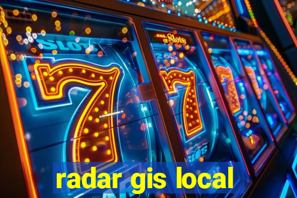 radar gis local