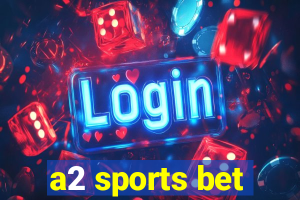 a2 sports bet