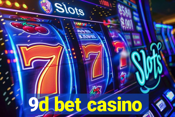 9d bet casino