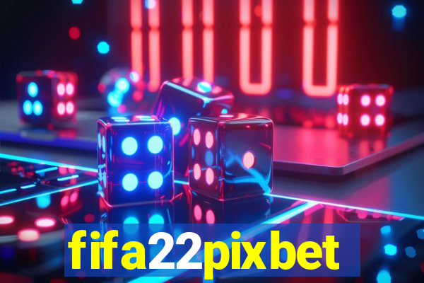 fifa22pixbet