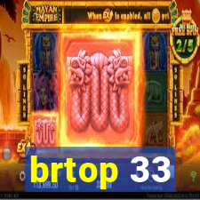 brtop 33