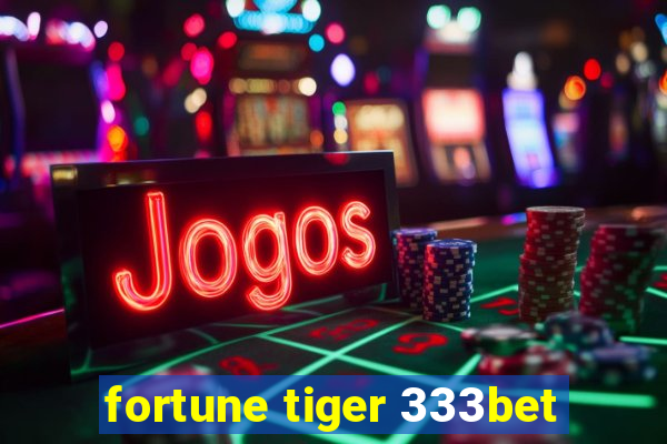 fortune tiger 333bet