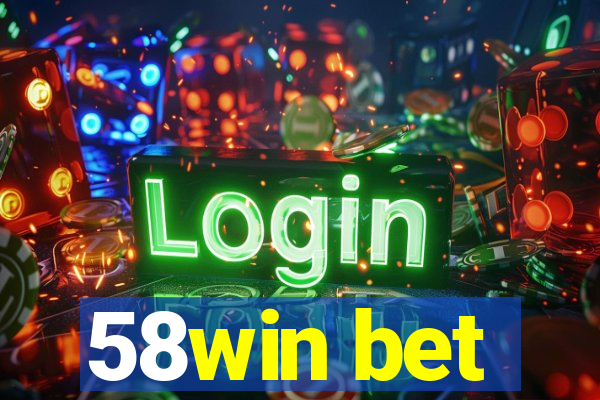 58win bet