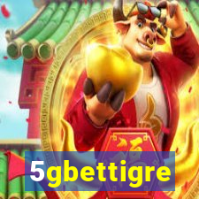 5gbettigre