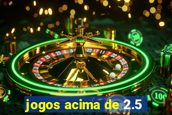 jogos acima de 2.5