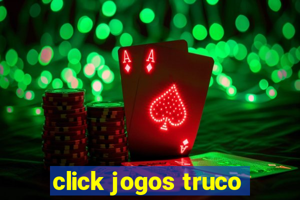 click jogos truco