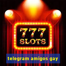 telegram amigos gay