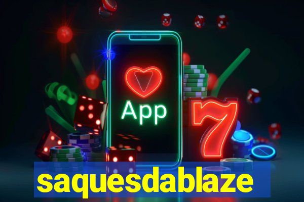 saquesdablaze