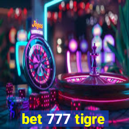 bet 777 tigre