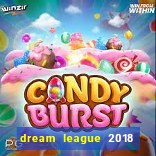 dream league 2018 dinheiro infinito