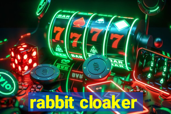 rabbit cloaker